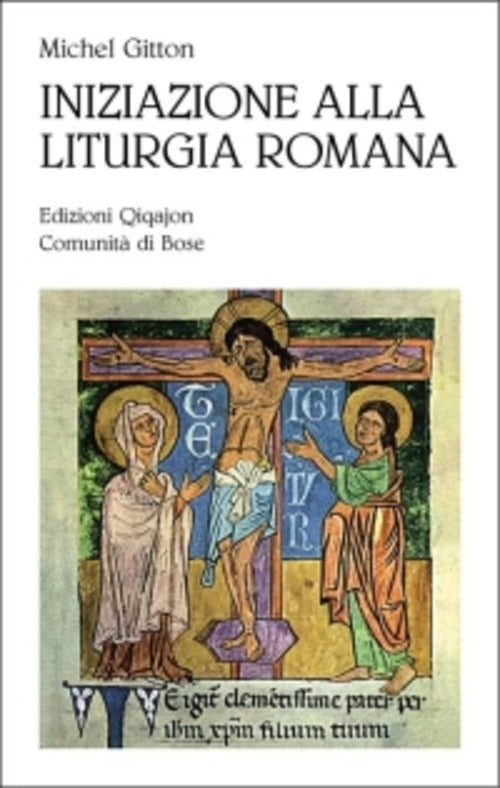 Iniziazione Alla Liturgia Romana Michel Gitton Qiqajon 2008