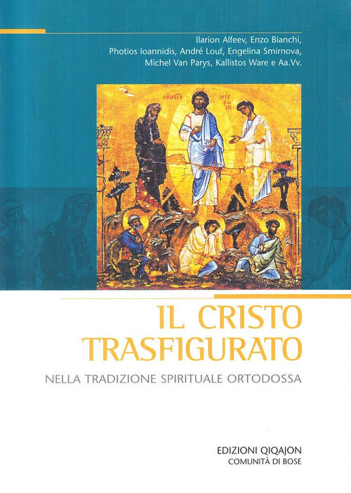 Il Cristo Trasfigurato Nella Tradizione Spirituale Ortodossa Sabino Chiala, Ad