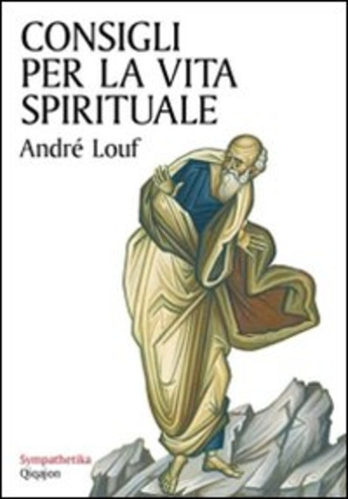 Consigli Per La Vita Spirituale Andre Louf Qiqajon 2009