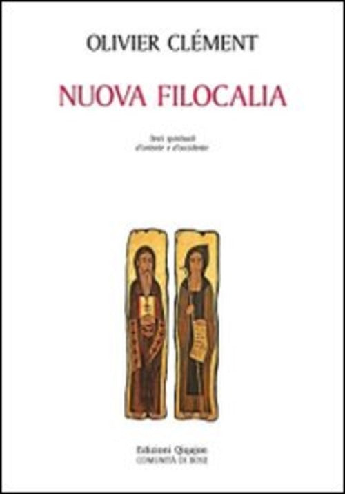 Nuova Filocalia. Testi Spirituali D'oriente E D'occidente Olivier Clement Qiqa