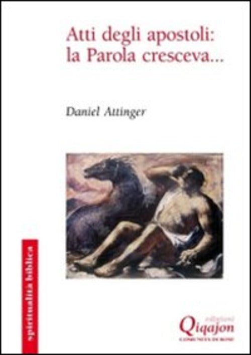 Atti Degli Apostoli: La Parola Cresceva... Daniel Attinger Qiqajon 2010