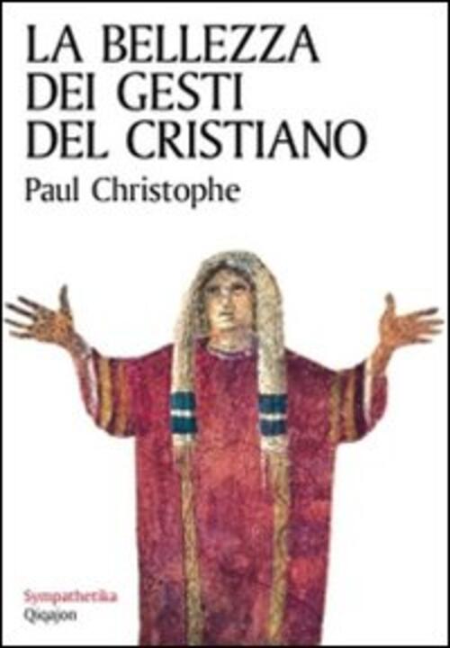 La Bellezza Dei Gesti Del Cristiano Paul Christophe Qiqajon 2011