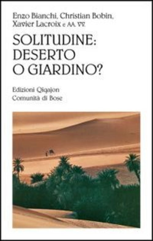 Solitudine: Deserto O Giardino? Comunita Di Bose, M. Wirz Qiqajon 2012