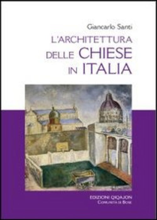 L' Architettura Delle Chiese In Italia. Il Dibattito, I Riferimenti, I Temi Gi