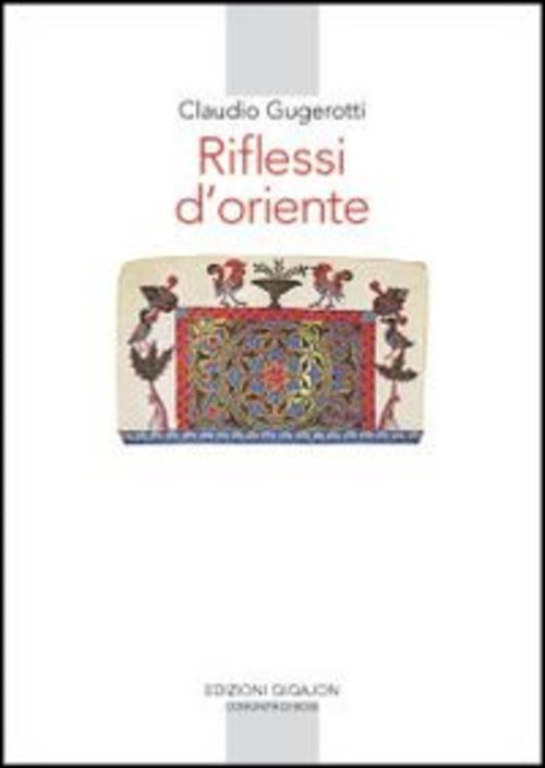 Riflessi D'oriente Claudio Gugerotti Qiqajon 2012