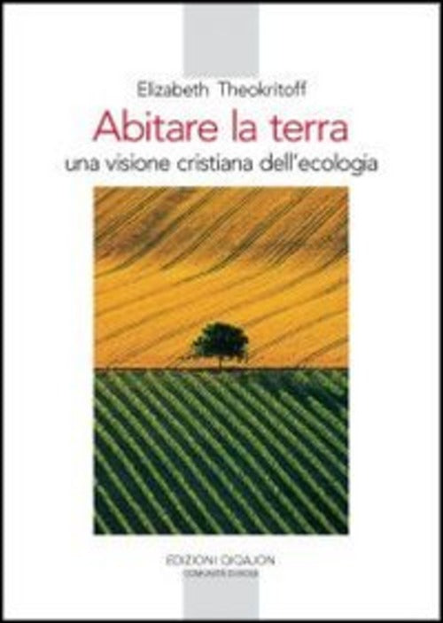 Abitare La Terra. Una Visione Cristiana Dell'ecologia Elisabeth Theokritoff Qi