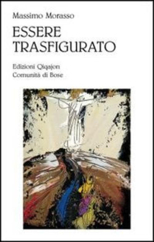 Essere Trasfigurato. Una Lettura Teologica Dell'opera Di William Congdon Massi
