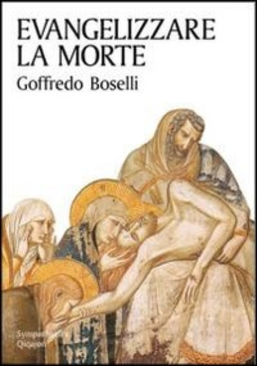 Evangelizzare La Morte Goffredo Boselli Qiqajon 2012