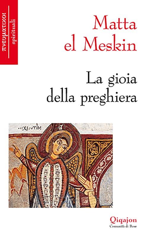 La Gioia Della Preghiera Matta El Meskin Qiqajon 2012