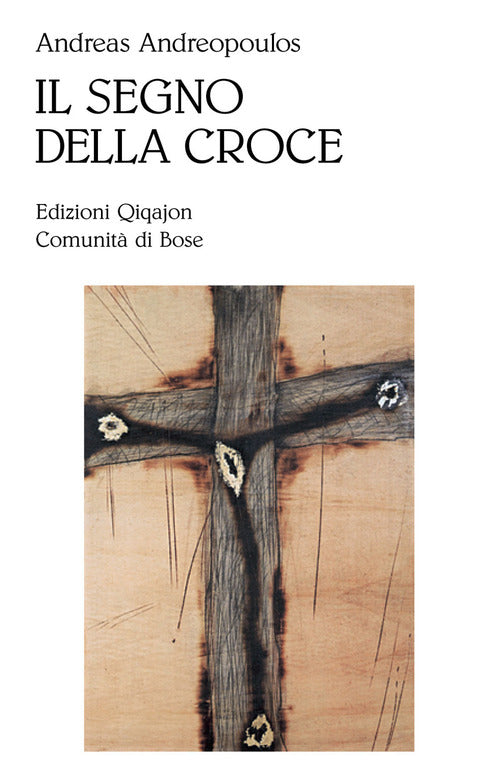Il Segno Della Croce Andreas Andreopoulos Qiqajon 2013