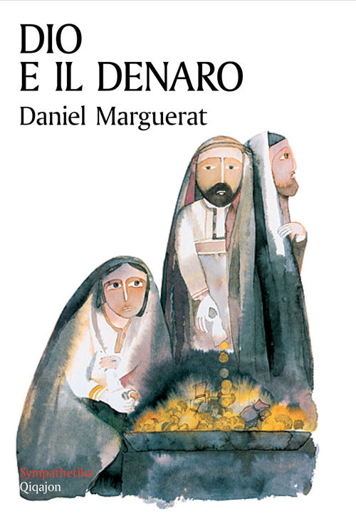 Dio E Il Denaro Daniel Marguerat Qiqajon 2014