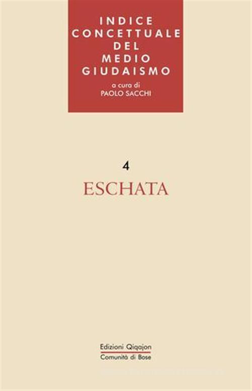 Indice Concettuale Del Medio Giudaismo. Vol. 4: Eschata. P. Sacchi Qiqajon 201