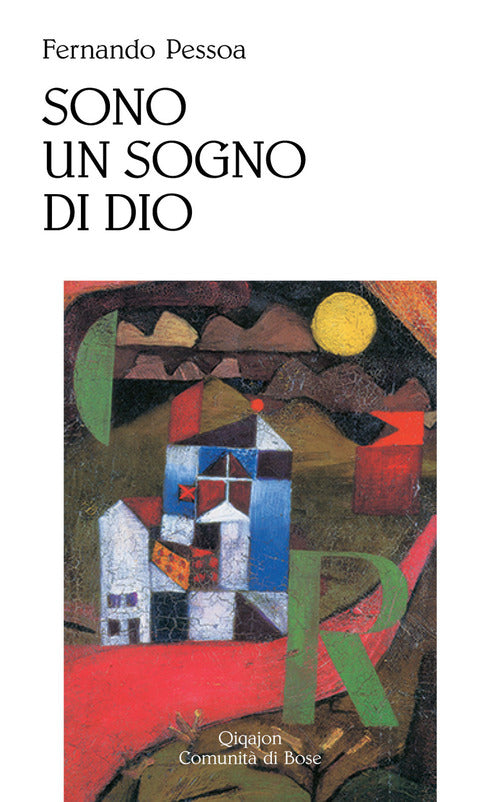Sono Un Sogno Di Dio Fernando Pessoa Qiqajon 2015