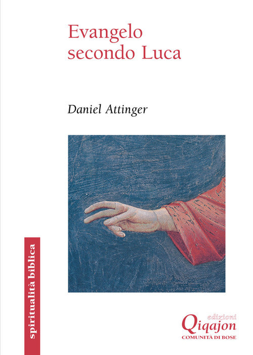 Evangelo Secondo Luca. Il Cammino Della Benedizione Daniel Attinger Qiqajon 20