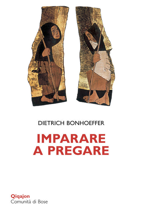 Imparare A Pregare Dietrich Bonhoeffer Qiqajon 2015
