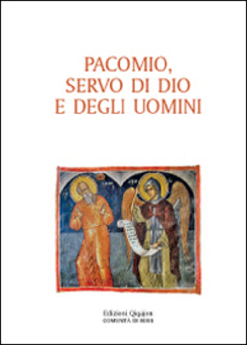 Pacomio, Servo Di Dio E Degli Uomini Luigi D'ayala Valva Qiqajon 2016