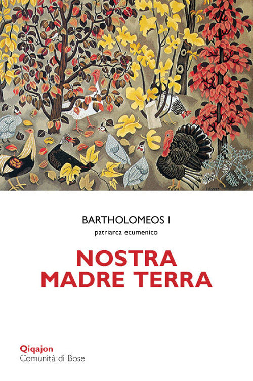 Nostra Madre Terra Bartolomeo I Qiqajon 2015