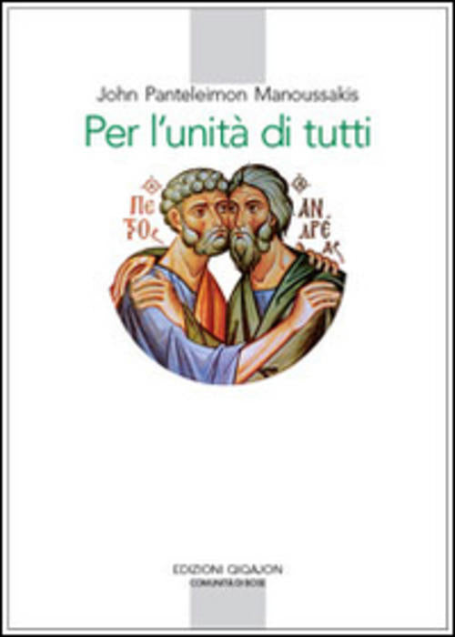 Per L'unita Di Tutti. Contributi Al Dialogo Teologico Fra Oriente E Occidente