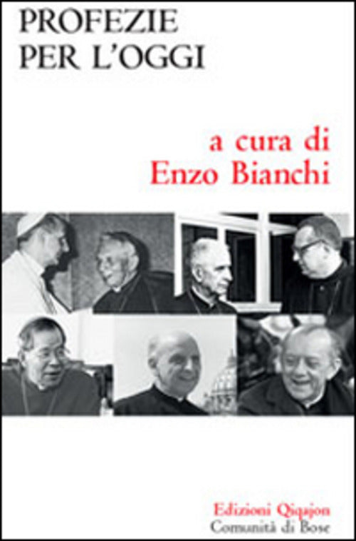Profezie Per L'oggi E. Bianchi Qiqajon 2016