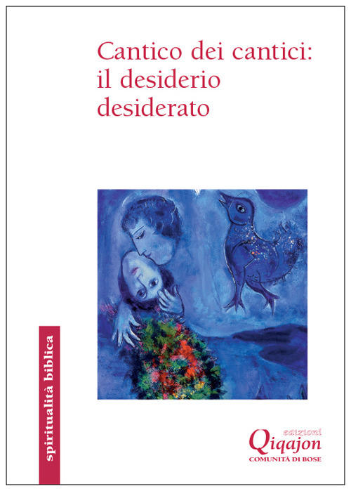 Cantico Dei Cantici: Il Desiderio Desiderato Benoît Standaert Qiqajon 2017