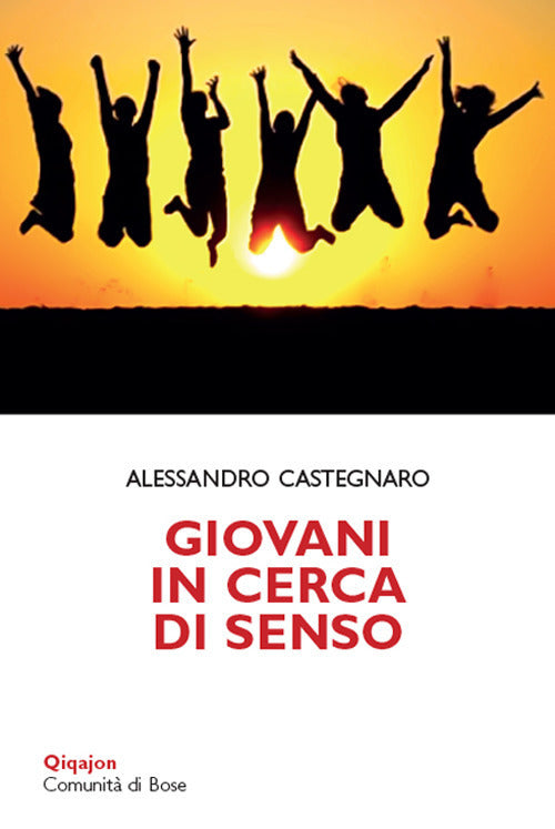 Giovani In Cerca Di Senso. Vita Spirituale Delle Nuove Generazioni Alessandro