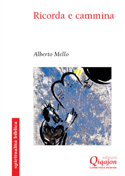Ricorda E Cammina. Deuteronomio, Una Rilettura Profetica Alberto Mello Qiqajon