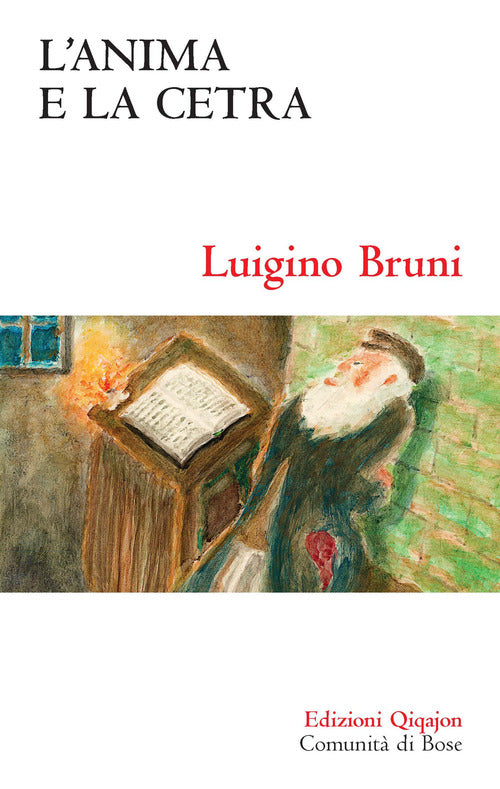 L' Anima E La Cetra. Cio Che I Salmi Dicono Di Noi Luigino Bruni Qiqajon 2021