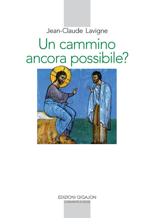 Un Cammino Ancora Possibile? La Vita Religiosa Nel Nostro Tempo Jean-Claude La