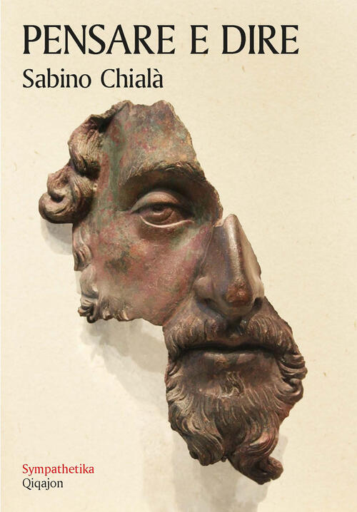 Pensare E Dire. Alcuni Spunti Per Praticare Coscienza E Parresia Sabino Chiala