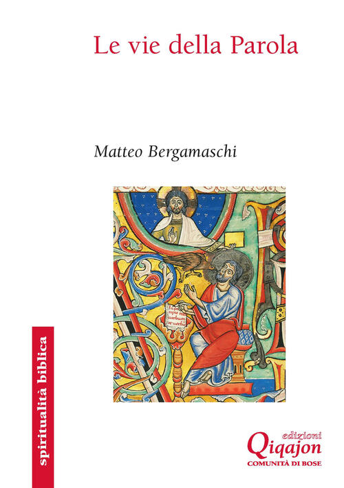 Le Vie Della Parola. Settantatre Sentieri Nella Bibbia Matteo Bergamaschi Qiqa