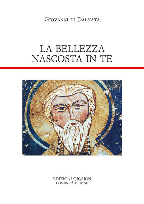 La Bellezza Nascosta In Te. Lettere Giovanni Di Dalyatha Qiqajon 2022