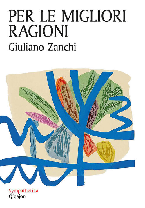 Per Le Migliori Ragioni. L’Irrevocabile Promessa Dell’Amore Giuliano Zanchi Qi