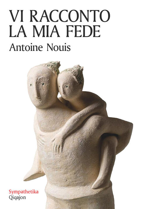 Vi Racconto La Mia Fede. Lettera Di Un Padre Ai Figli Antoine Nouis Qiqajon 20