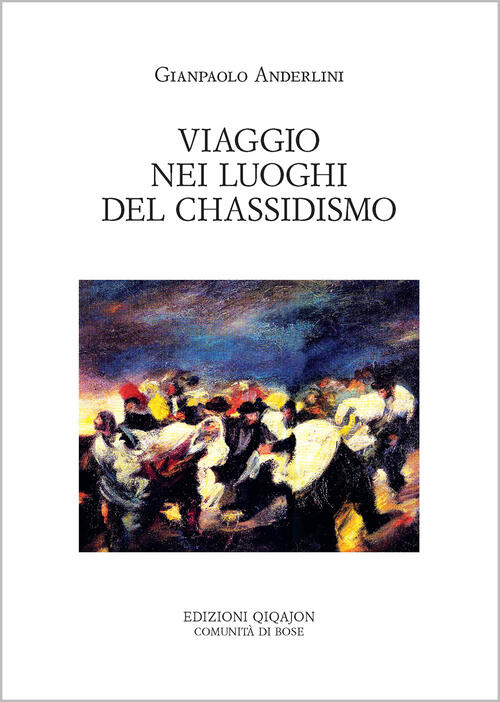 Viaggio Nei Luoghi Del Chassidismo Gianpaolo Anderlini Qiqajon 2026