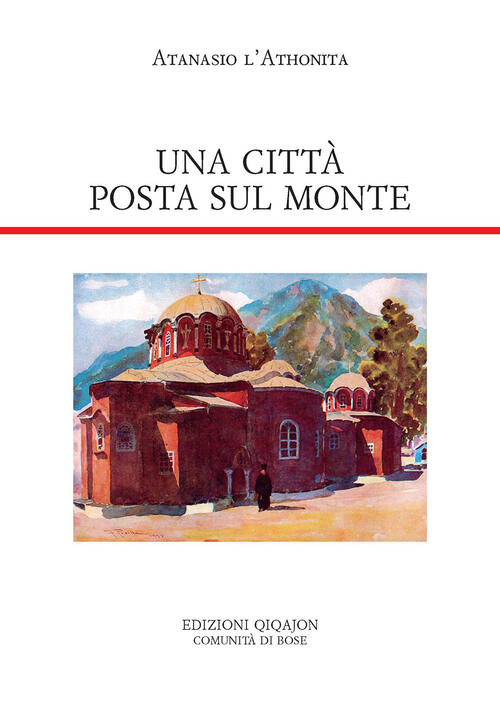 Una Citta Posta Sul Monte. Regole Monastiche Per La Grande Lavra E Altri Docum