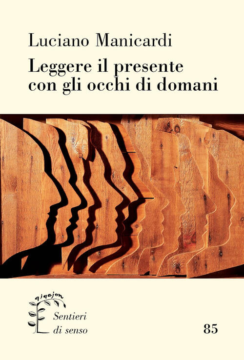 Leggere Il Presente Con Gli Occhi Di Domani Luciano Manicardi Qiqajon 2024