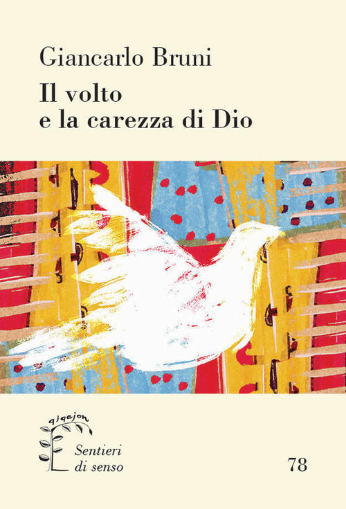 Il Volto E La Carezza Di Dio. Alternative Alla Violenza Giancarlo Bruni Qiqajo