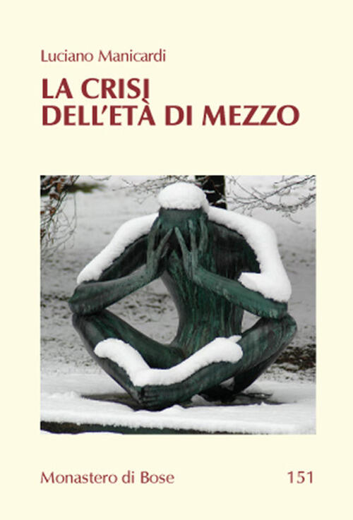 La Crisi Dell'eta Di Mezzo. Nuova Ediz. Luciano Manicardi Qiqajon 2009