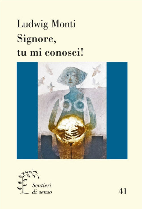 Signore, Tu Mi Conosci! Commento Al Salmo 139 Ludwig Monti Qiqajon 2016