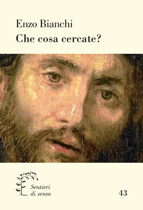 Che Cosa Cercate? Enzo Bianchi Qiqajon 2017