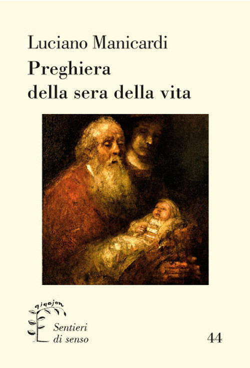 Preghiera Della Sera Della Vita. Il Nunc Dimittis Luciano Manicardi Qiqajon 20