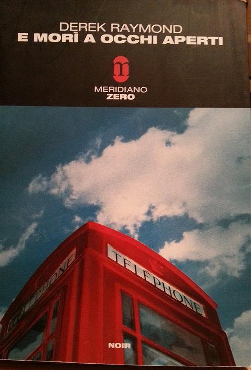 E Mori A Occhi Aperti Derek Raymond Meridiano Zero 2003