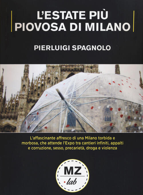 L' Estate Piu Piovosa Di Milano Pierluigi Spagnolo Meridiano Zero 2015