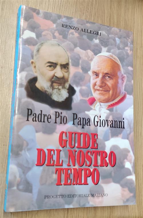 Guide Del Nostro Tempo. Padre Pio E Papa Giovanni