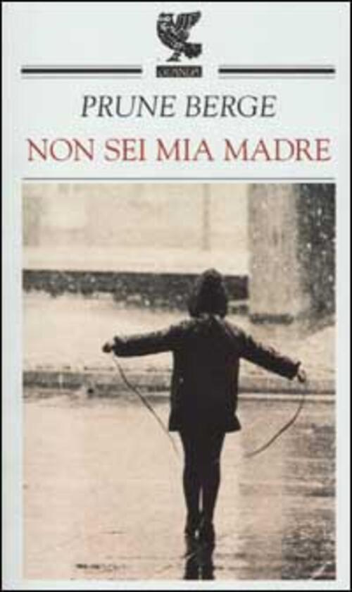 Non Sei Mia Madre Prune Berge Guanda 2002
