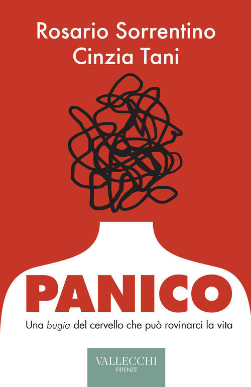 Panico. Una Bugia Del Cervello Che Puo Rovinarci La Vita Rosario Sorrentino Va