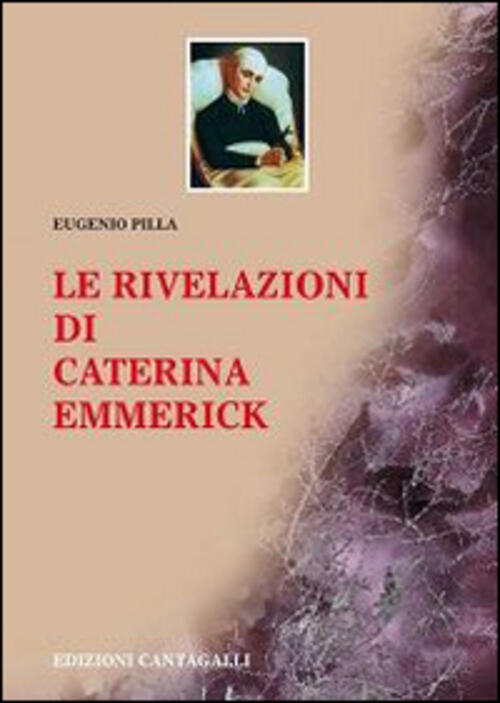 Le Rivelazioni Di Caterina Emmerick Cantagalli 2004