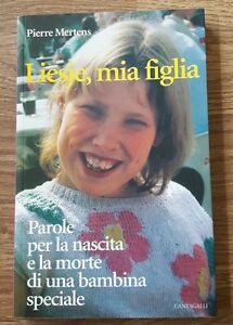 Liesje, Mia Figlia. Parole Per La Nascita E La Morte Di Una Bambina Speciale