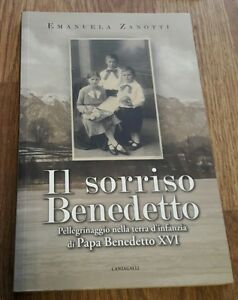 Il Sorriso Benedetto. Pellegrinaggio Nella Terra D'infanzia Di Papa Benedetto Xv