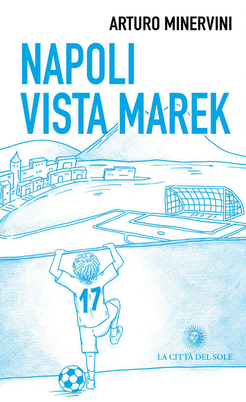 Napoli Vista Marek Arturo Minervini La Citta Del Sole 2022